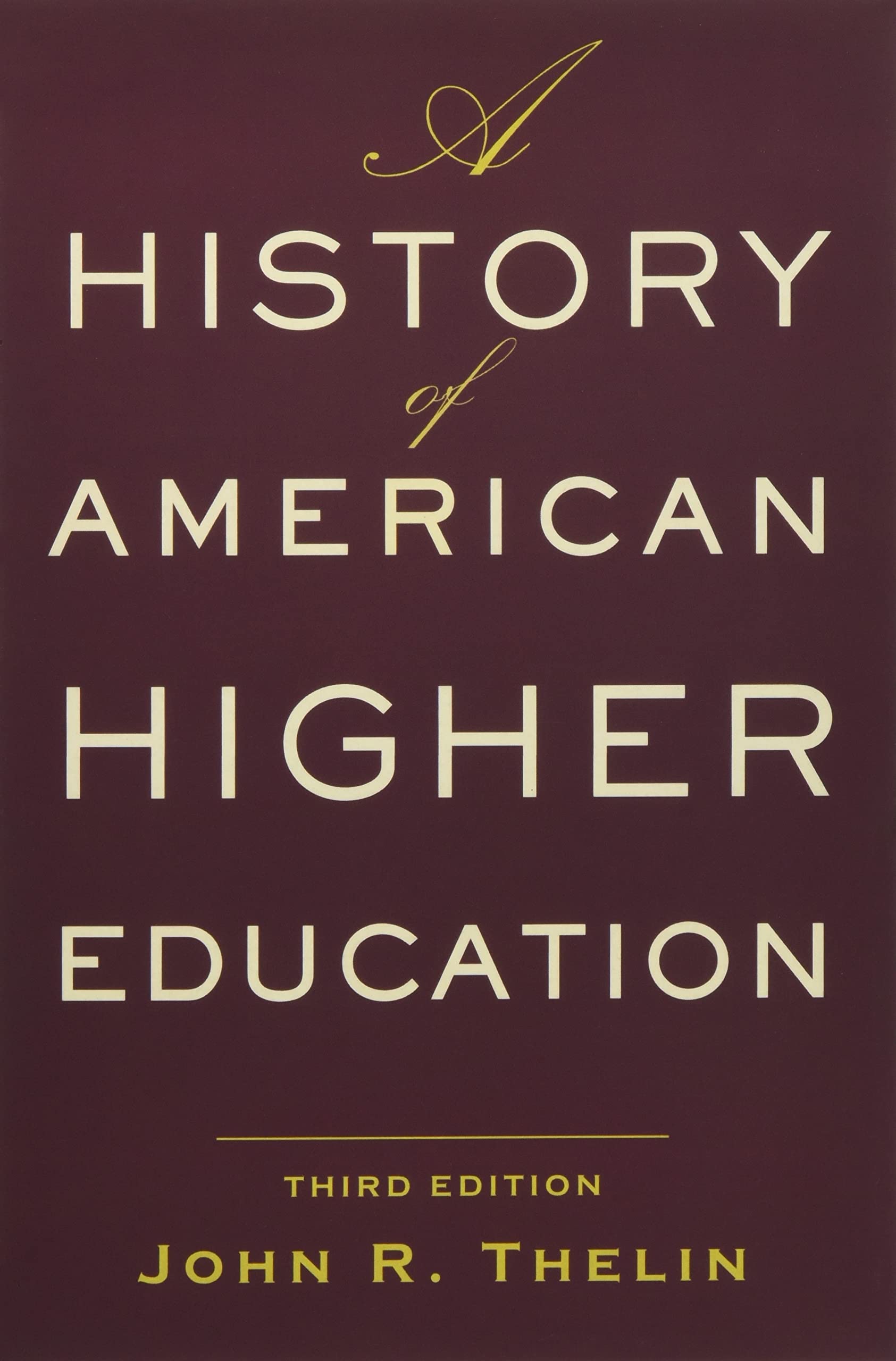 A History of American Higher Education