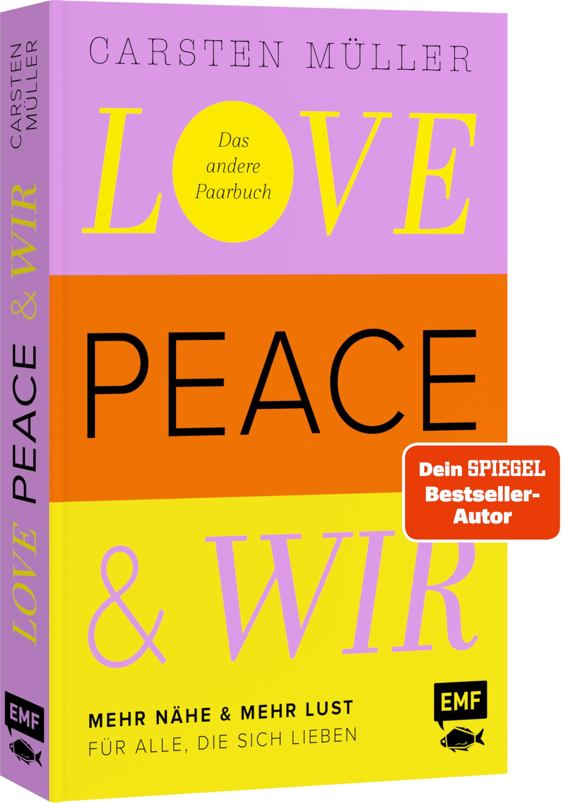 Love, Peace & wir: Mehr Nähe & mehr Lust für alle, die sich lieben | Das andere Paarbuch
