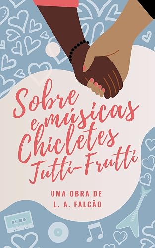 Sobre Músicas e Chicletes Tutti-Frutti