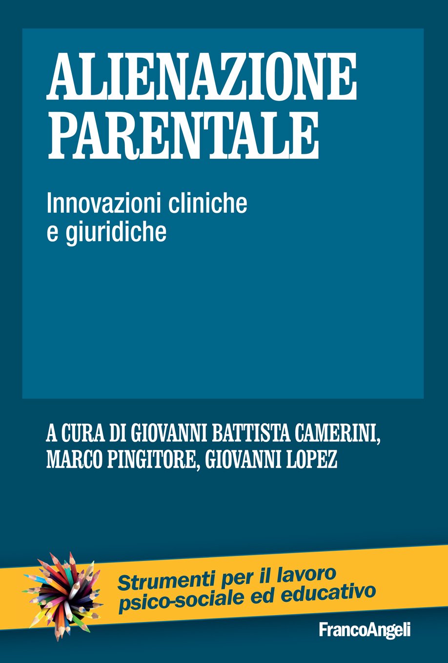 Alienazione Parentale: Innovazioni cliniche e giuridiche (Italian Edition)