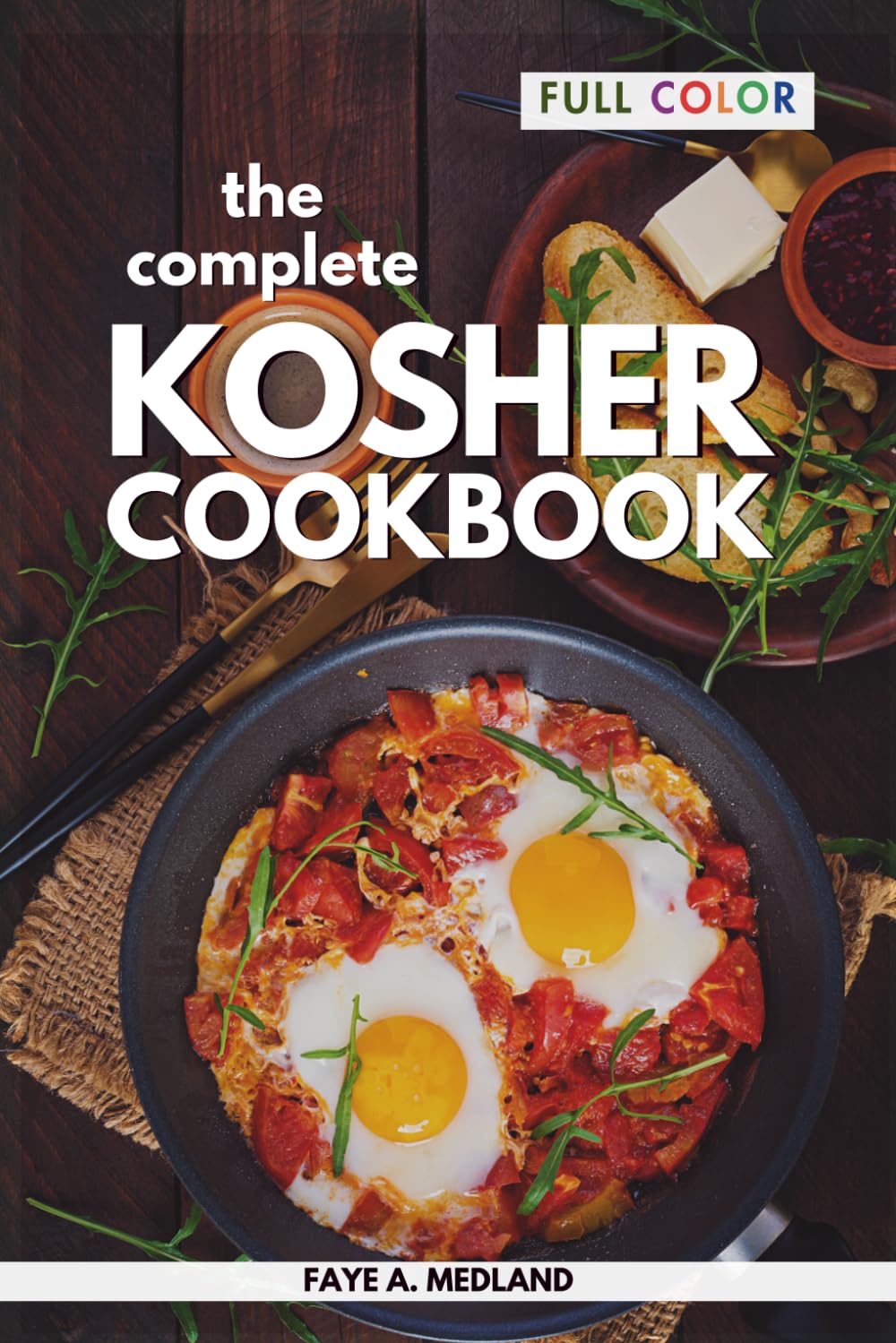 The Complete Kosher Cookbook: Simple Everyday Recipes for a Healthy Living