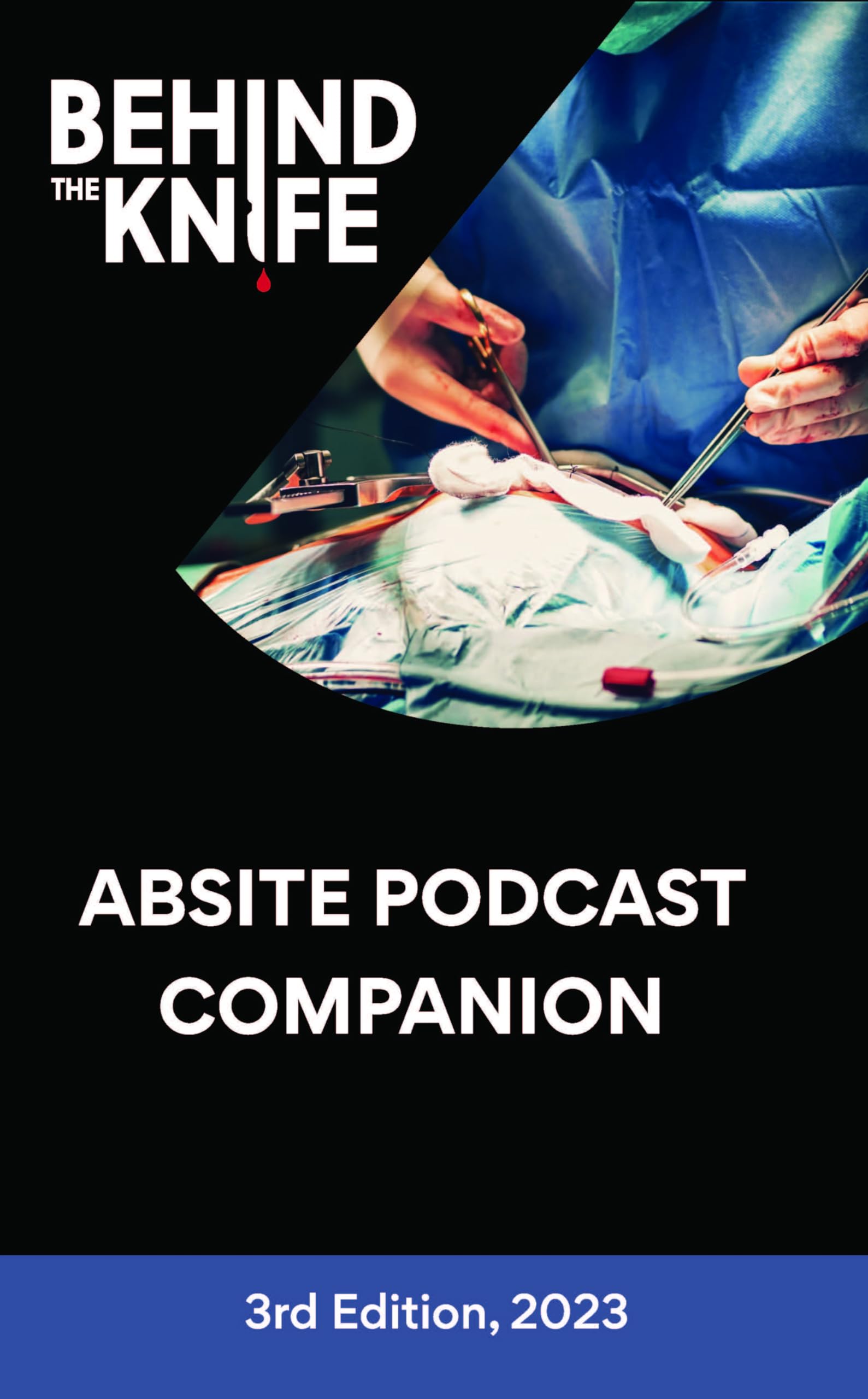 Behind the Knife: ABSITE Podcast Companion: 3rd Edition, 2023 (English Edition)