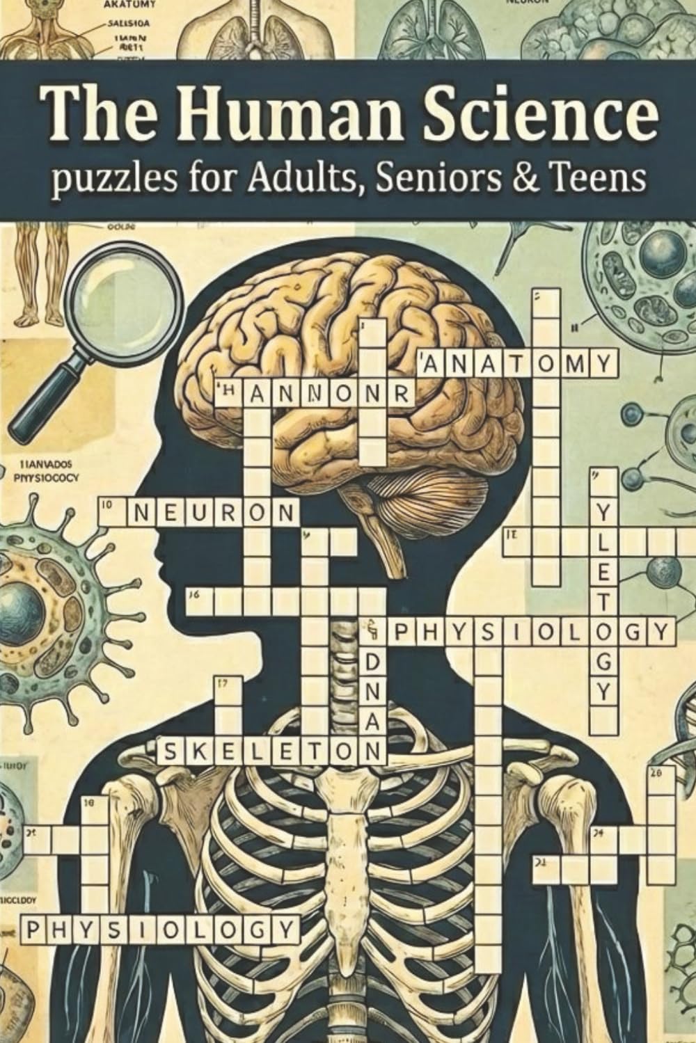 Human Science Crossword Puzzle: Crossword Puzzles with Easy to Read Print about Human Science, Anatomy, Biology and More / 6x9 inches, 120 pages / 50+ ... Vacation, Holidays, Studies and Relaxation