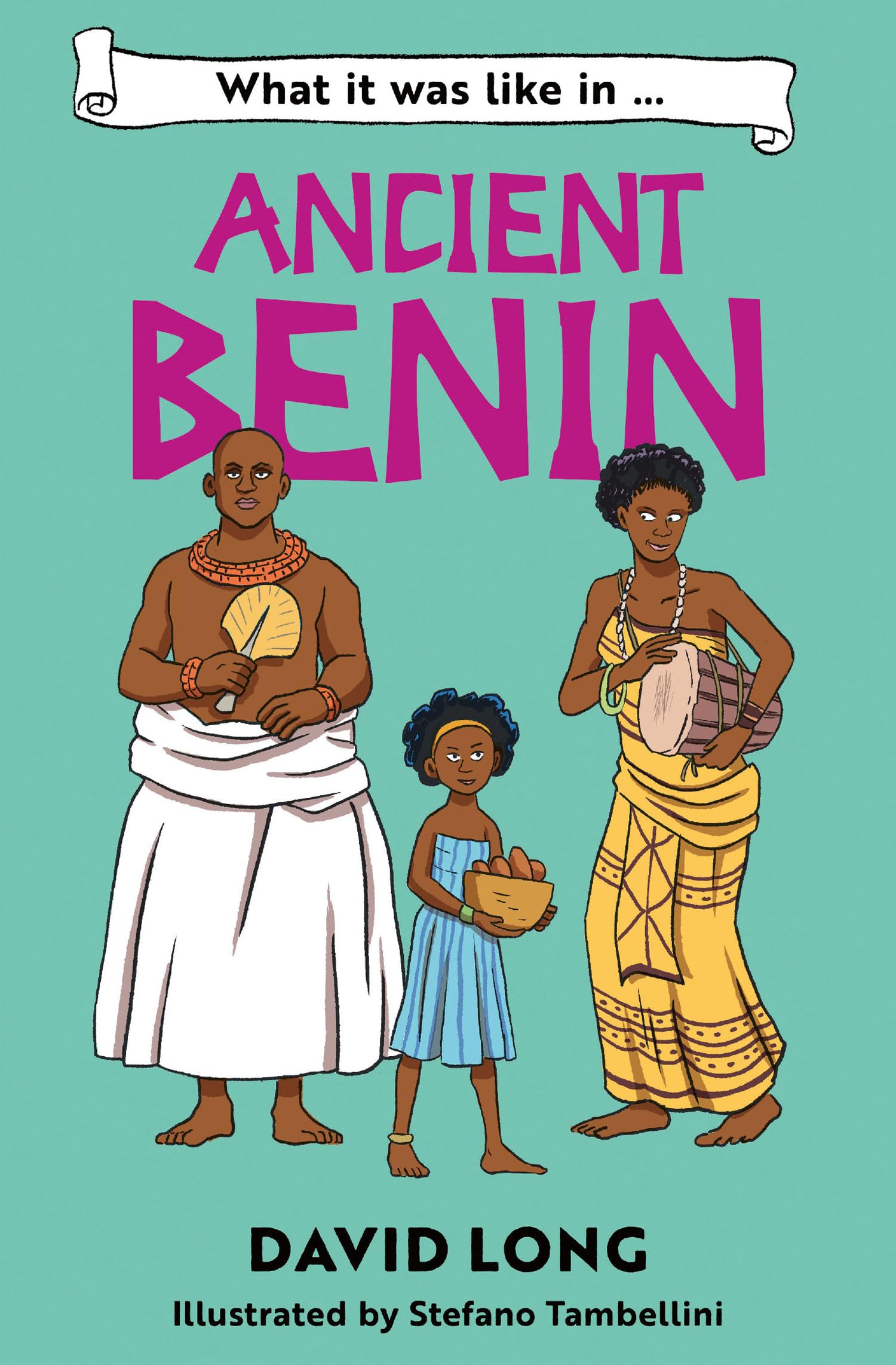 What it was like in Ancient Benin by David Long, Stefano Tamb... - 9780008745998