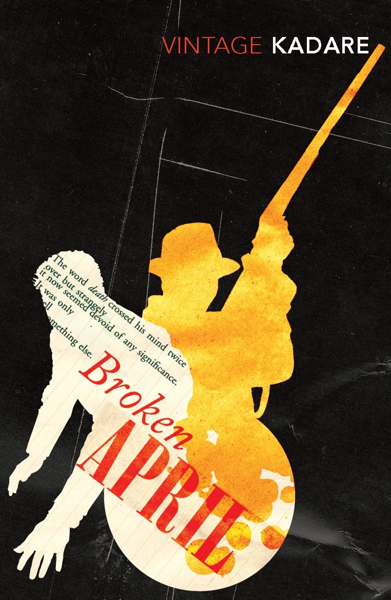 Broken April By Ismail Kadare. 9780099449874