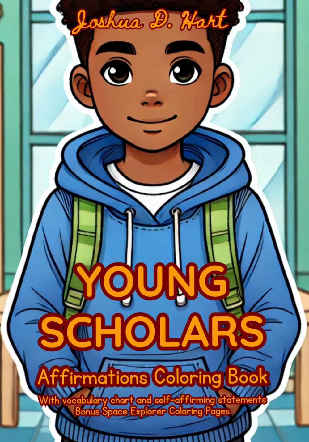 Young Scholars Affirmations Coloring Book: With vocabulary chart and self-affirming statements