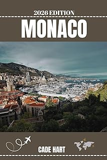 MONACO TRAVEL GUIDE: Beyond the Glamour: Hidden Gems and Local Secrets in Monaco