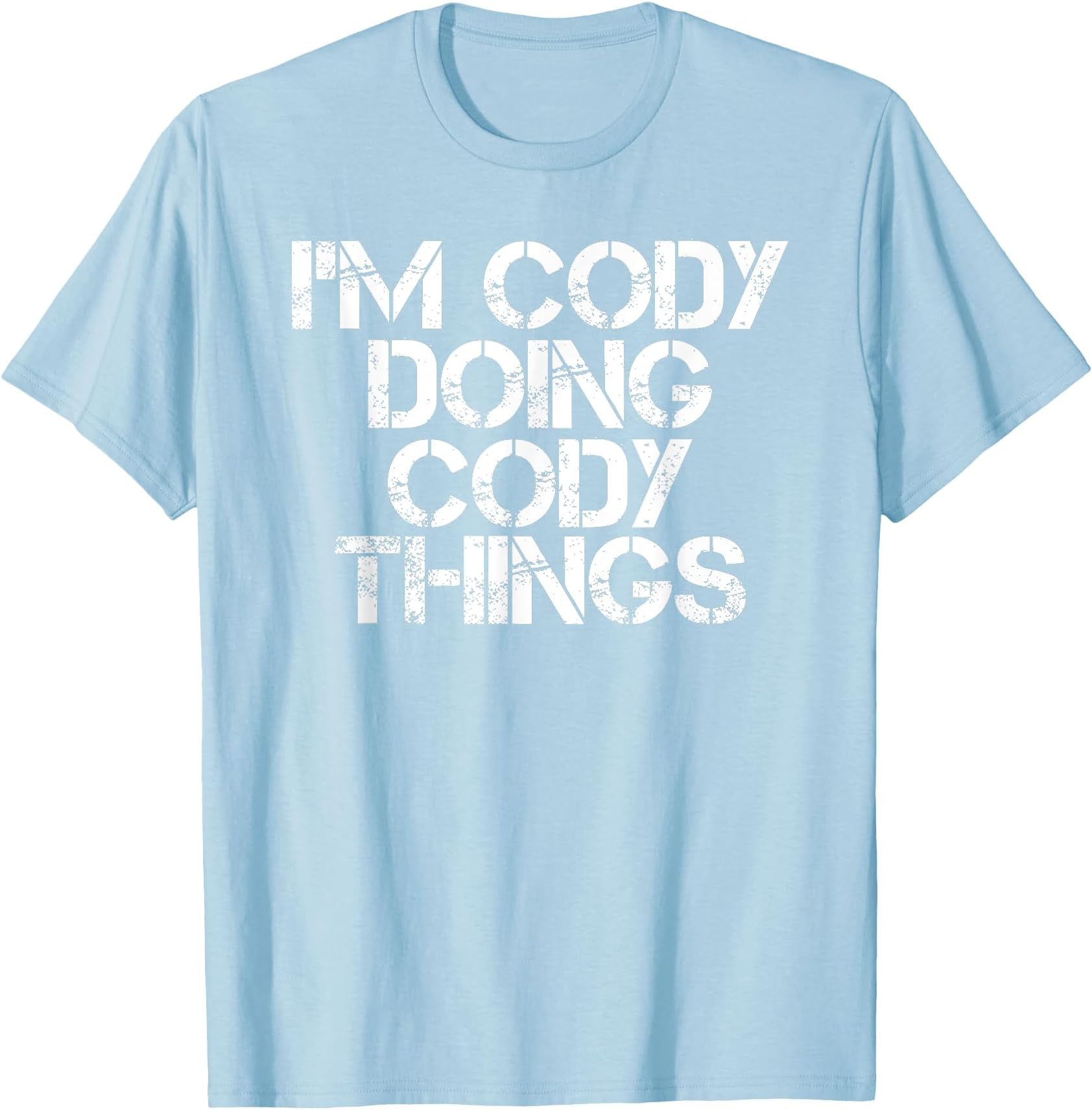 I'm Cody Doing Cody Things Funny Idea T-Shirt