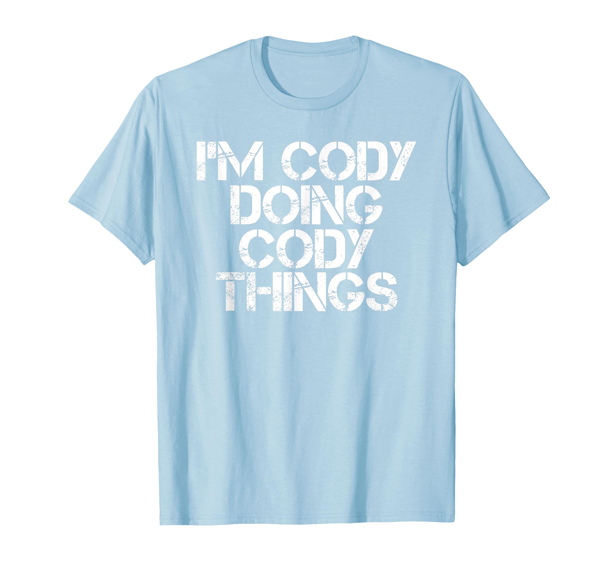 I'm Cody Doing Cody Things Funny Idea T-Shirt