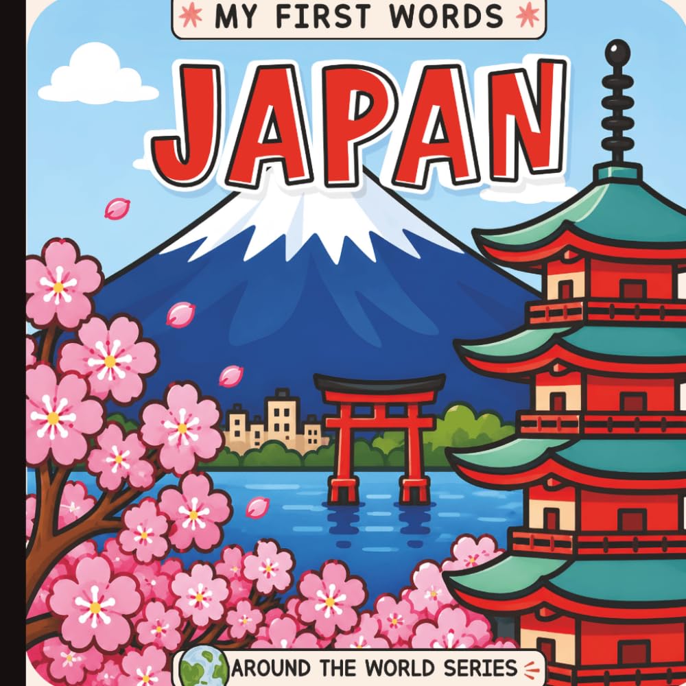 I See in Japan: A First Words Travel Book for Babies and Toddlers: Explore Culture, Language, and Everyday Life Through Simple Sentences and ... the World (Little Learners: First Sentences)