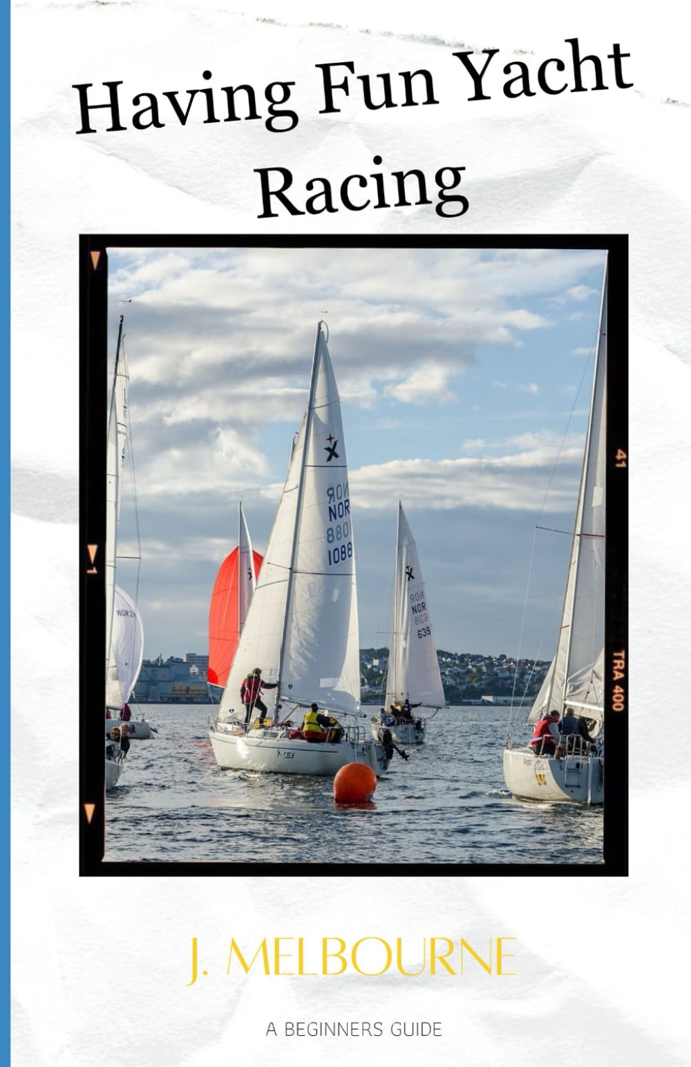 Having Fun Yacht Racing: A Beginners Guide