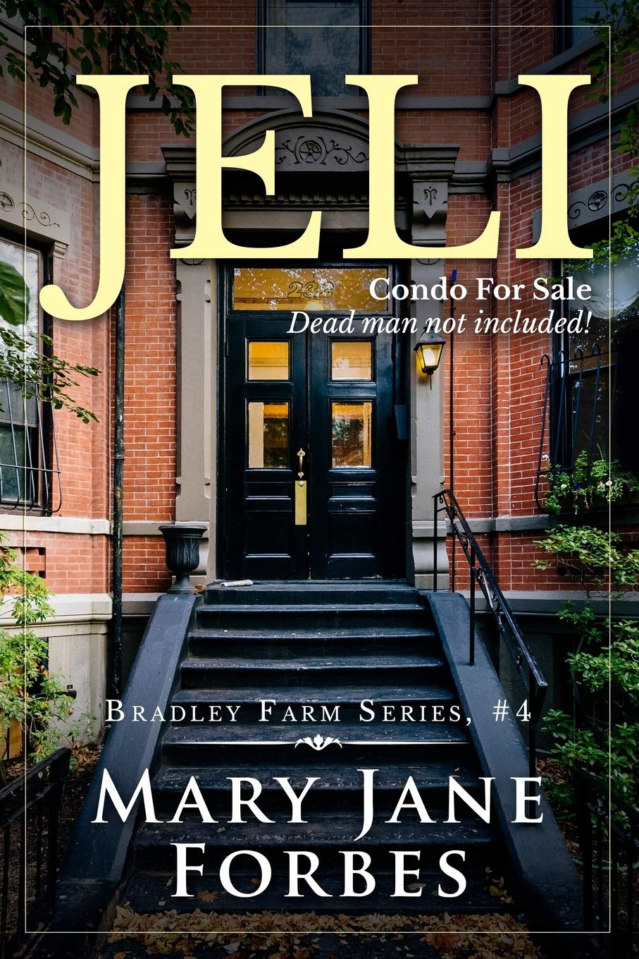 Mary Jane ForbesJeli: Condo For Sale. Dead man not included!