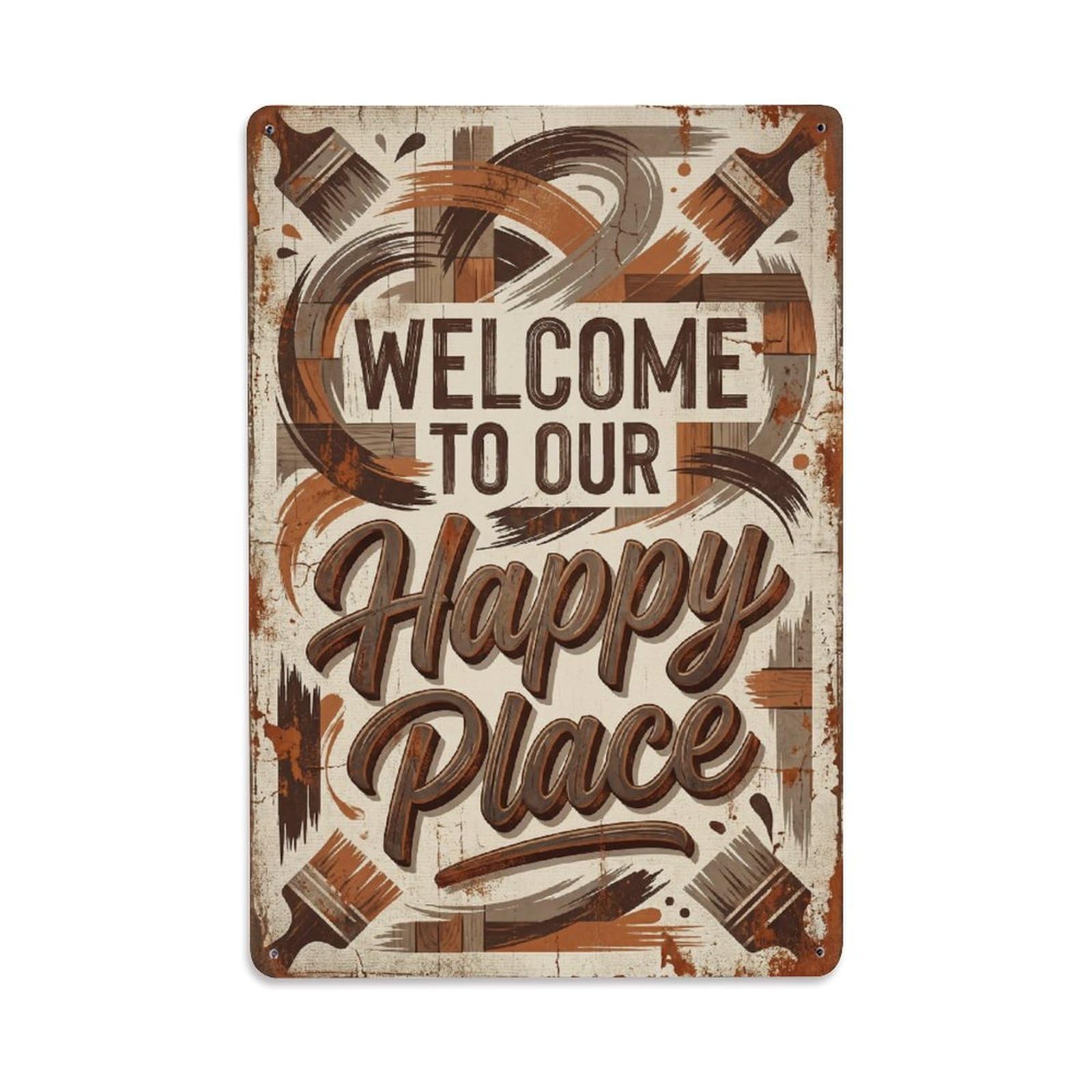 Welcome To Our Happy Place Vintage Brush Maker Studio Metal Tin Sign