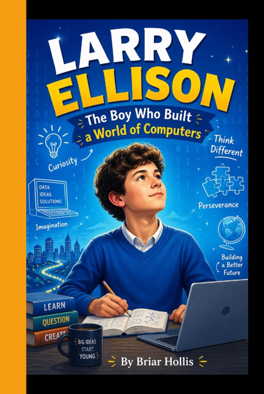 LARRY ELLISON: The Boy Who Built a World of Computers
