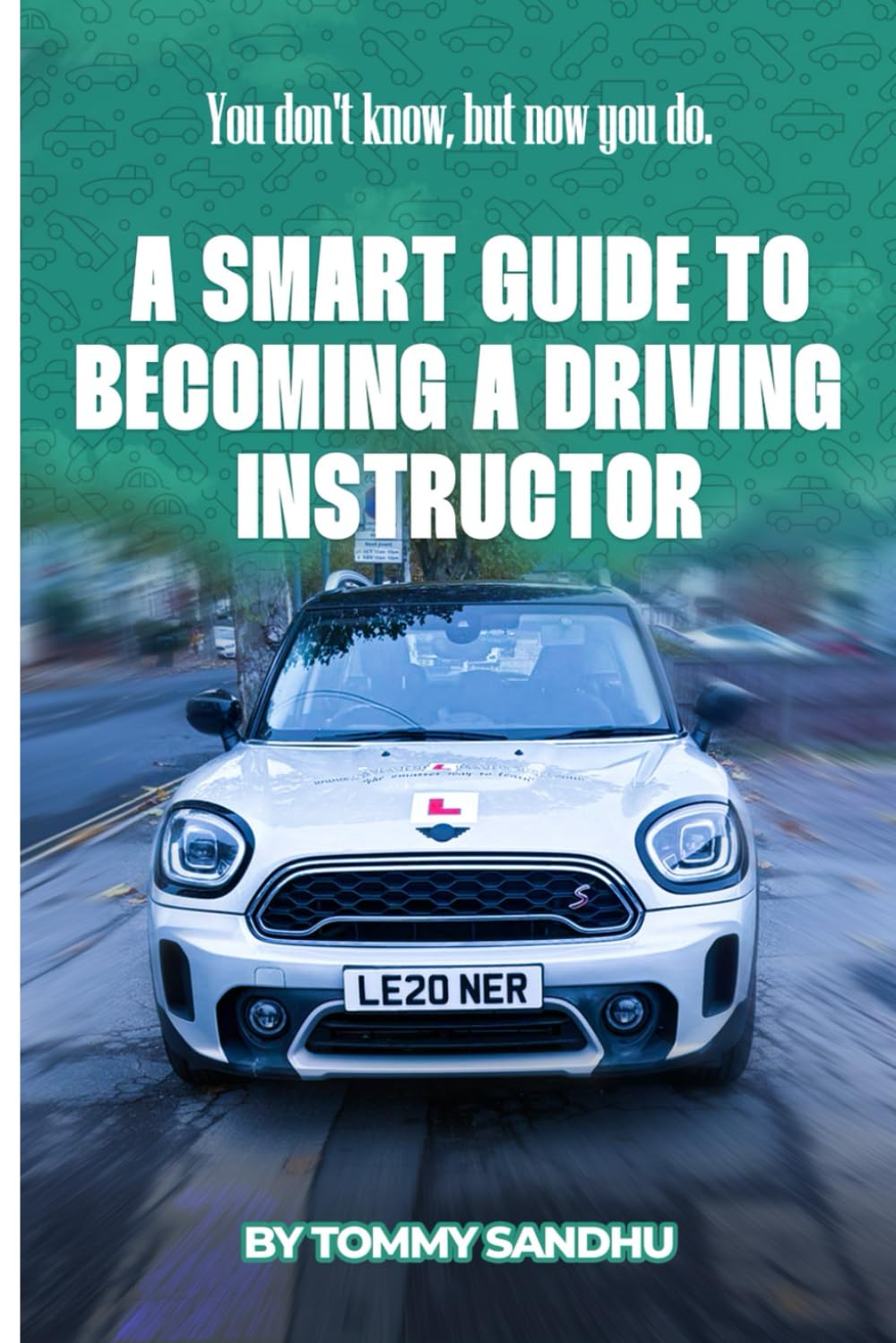 A SMART GUIDE TO BECOMING A DRIVING INSTRUCTOR: YOU DON’T KNOW, BUT NOW YOU DO