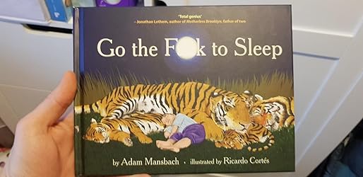 Go the F**k to Sleep: Amazon.co.uk: Mansbach, Adam, Cortes, Ricardo