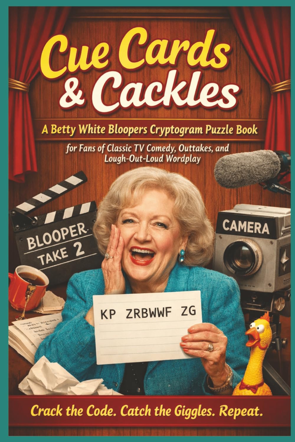 Cue Cards & Cackles: A Betty White Bloopers Cryptogram Puzzle Book for Fans of Classic TV Comedy, Outtakes, and Laugh-Out-Loud Wordplay