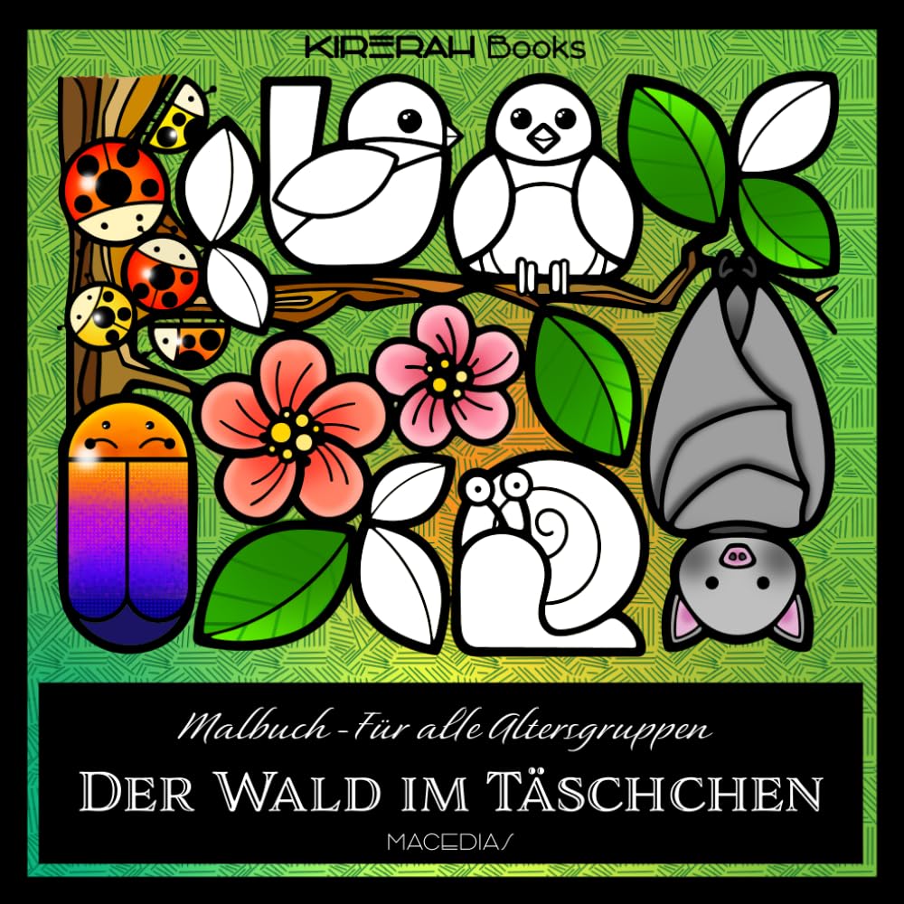 DER WALD IM TÄSCHCHEN: Ein zauberhaftes Wald-Malbuch voller kleiner Waldwunder, ideal für jedes Alter - Kirerah Books (Kleine Dinge)