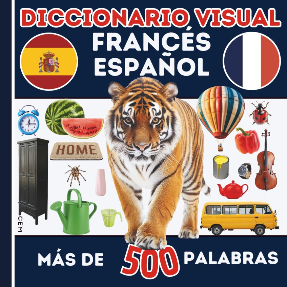 diccionario visual bilingüe: Español – Francés Más de 500 palabras de la vida cotidiana: Aprende francés de forma fácil con imágenes y palabras de uso diario