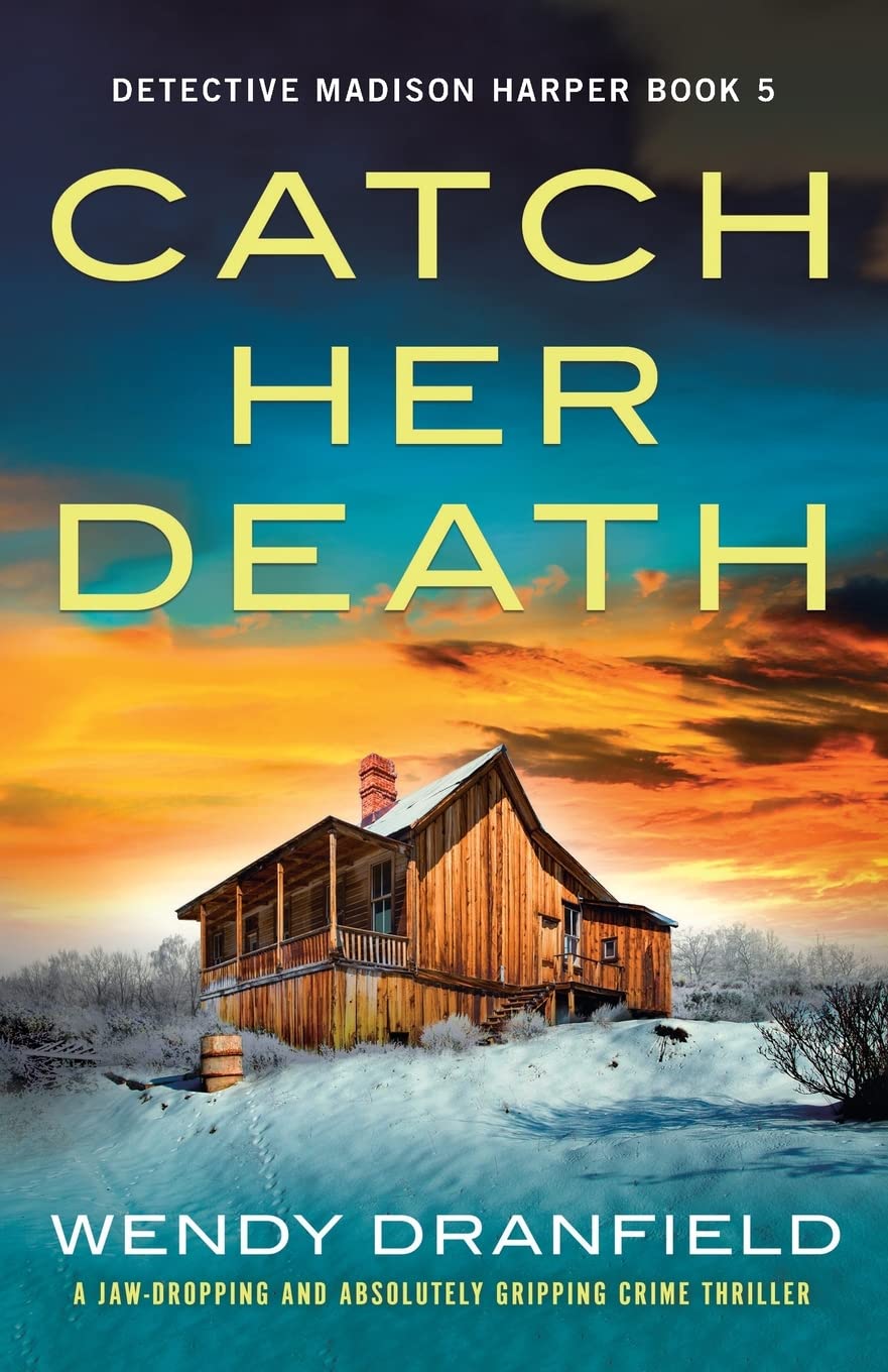 Catch Her Death A jawdropping and absolutely gripping crime thriller 5 (Detective Madison