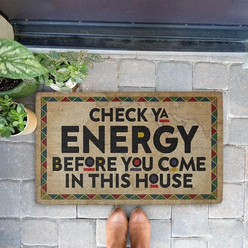 KAMIAK Check Ya Energy Before You Come in This House - Tapete para puerta de entrada, regalo divertido, divertido tapete de puerta, regalo de