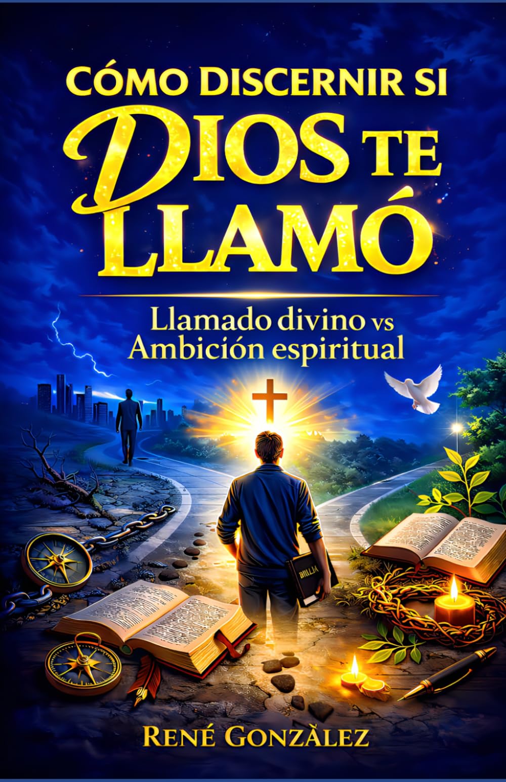 CÓMO DISCERNIR SI DIOS TE LLAMÓ: La diferencia entre llamado divino y ambición espiritual (Escuela del Espíritu)