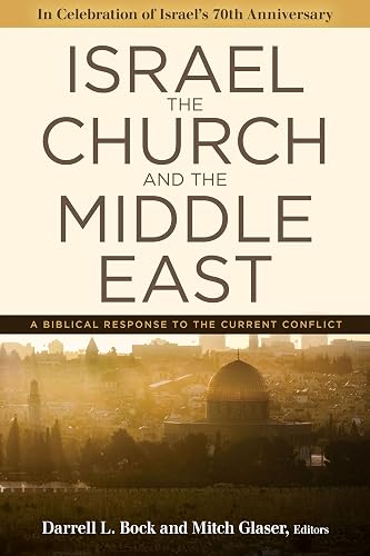 Israel, the Church, and the Middle East: A Biblical Response to the Current Conflict