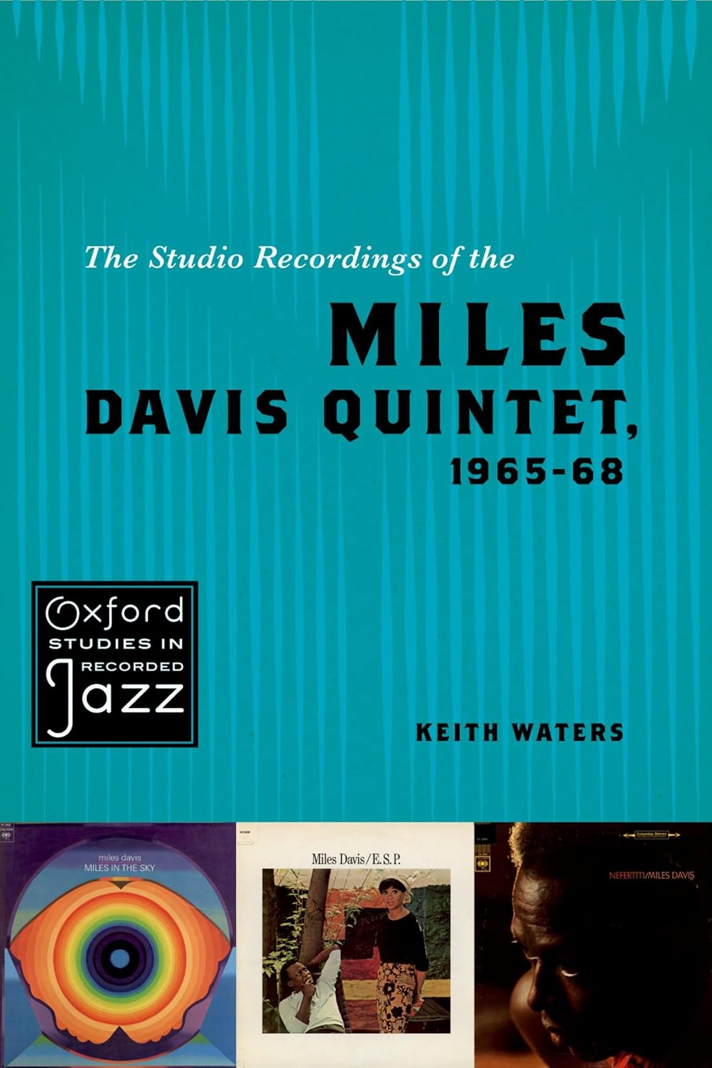 The Studio Recordings of the Miles Davis Quintet, 1965-68 (Oxford Studies in Recorded Jazz)