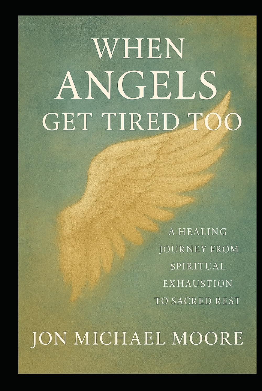 When Angels Get Tired Too (Becoming Whole)