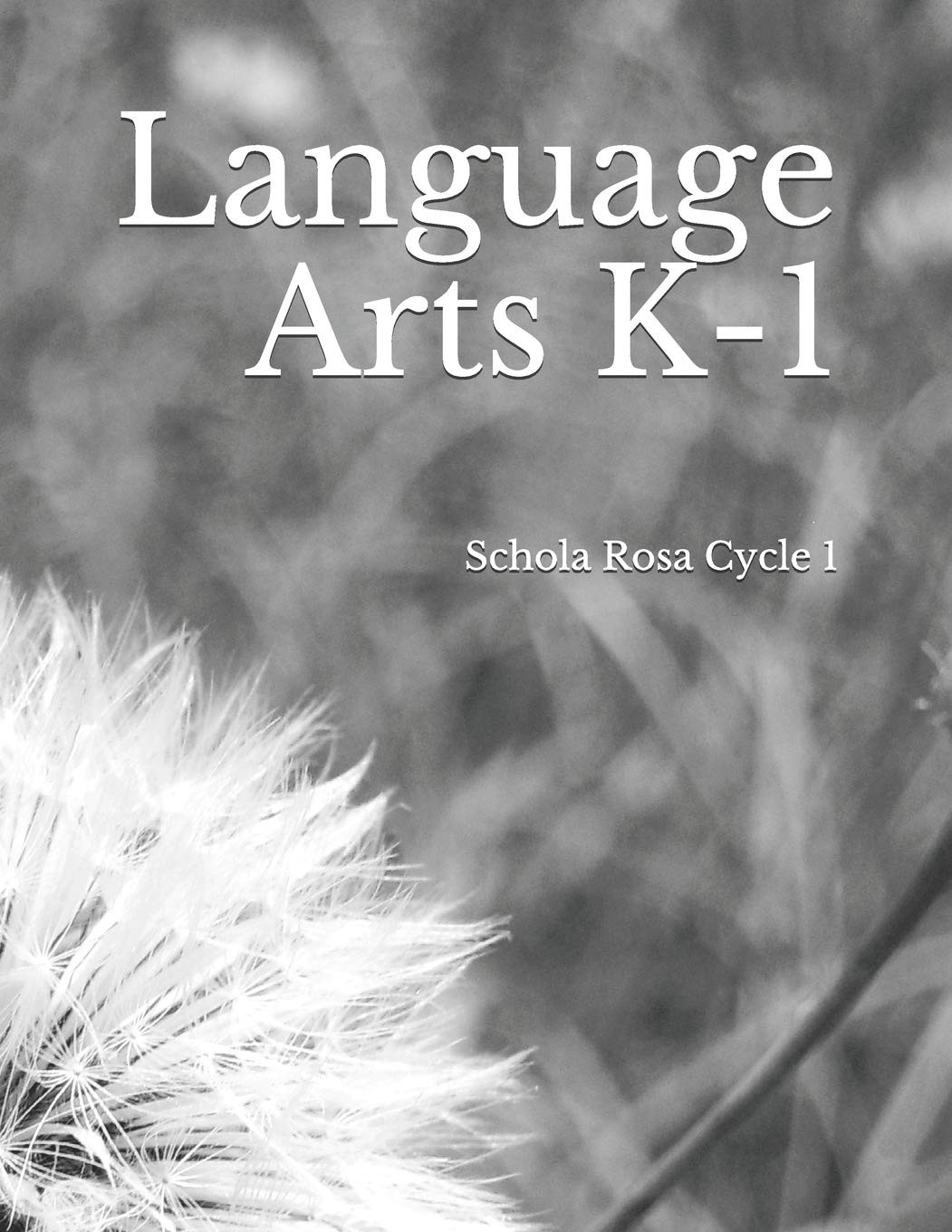 Independently Published Language Arts K-1: Schola Rosa Cycle I