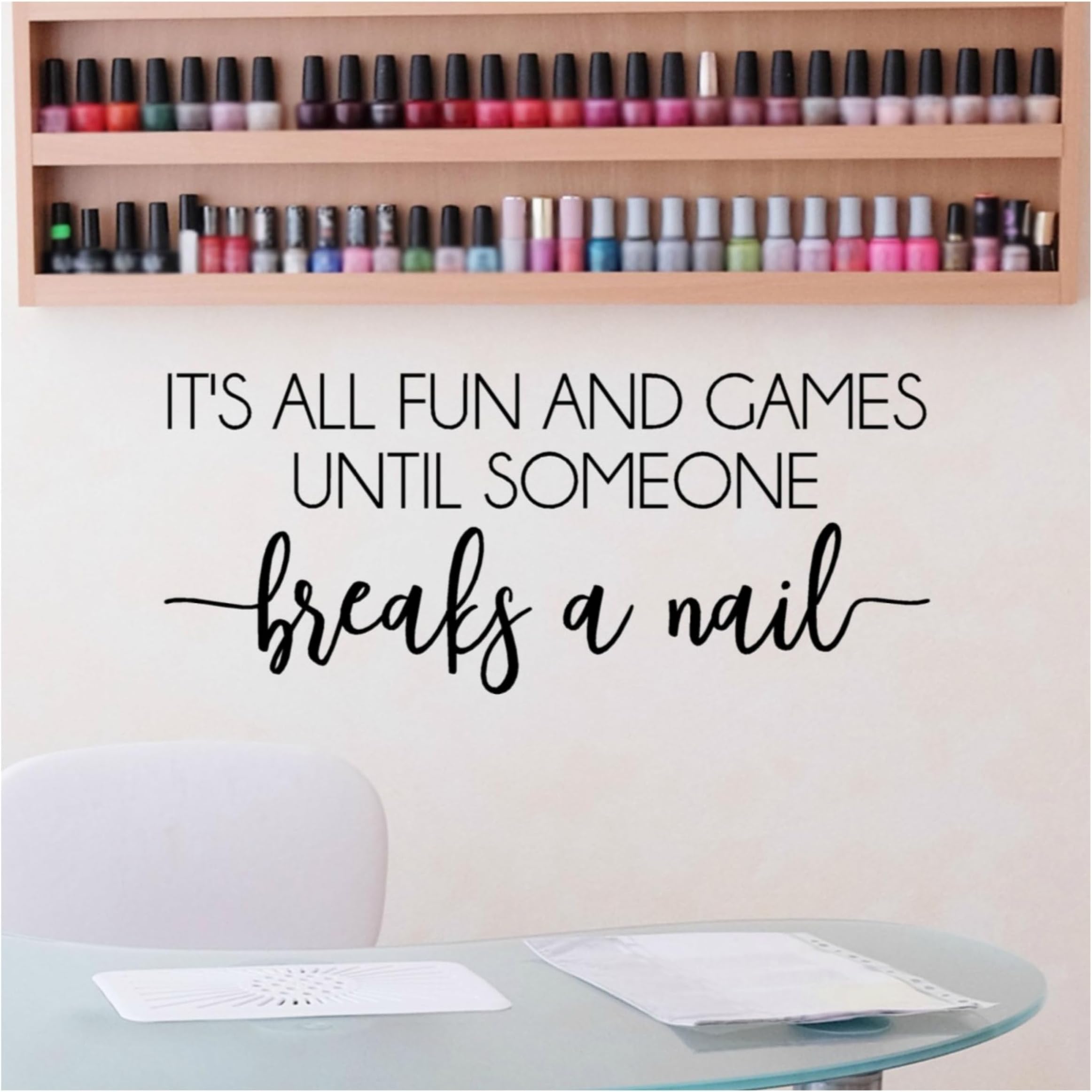 Its All Fun and Games Until Someone Breaks a Nail Wall Decal, Beauty Salon Quote, Nail Salon Decor, 24"X12" Black