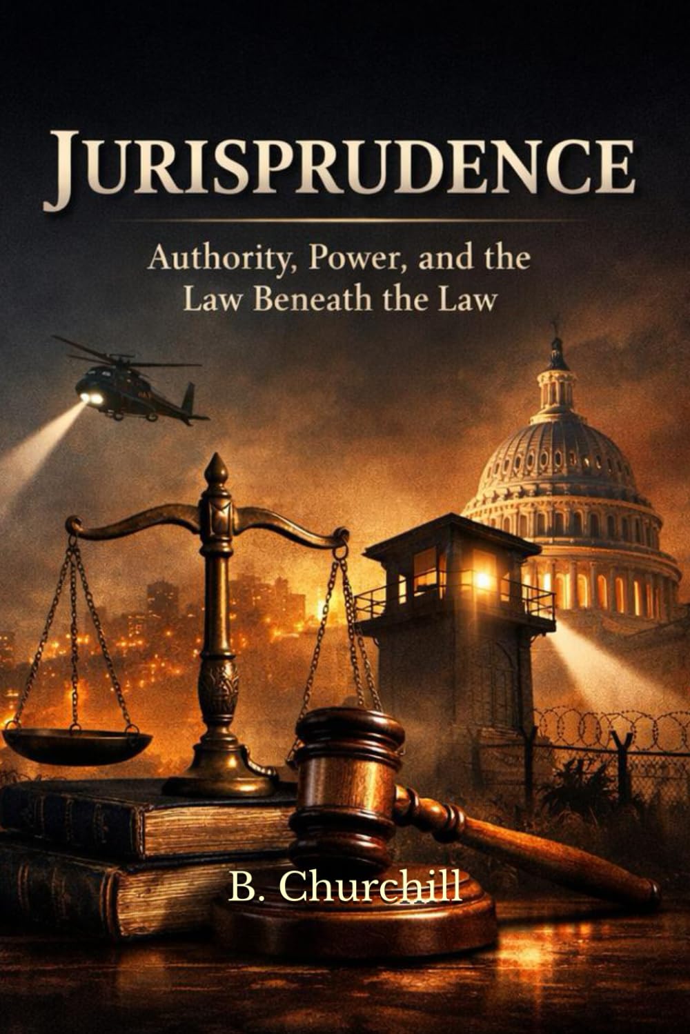Jurisprudence: Authority, Power, and the Law Beneath the Law (Rabbit Holes & Remedies)