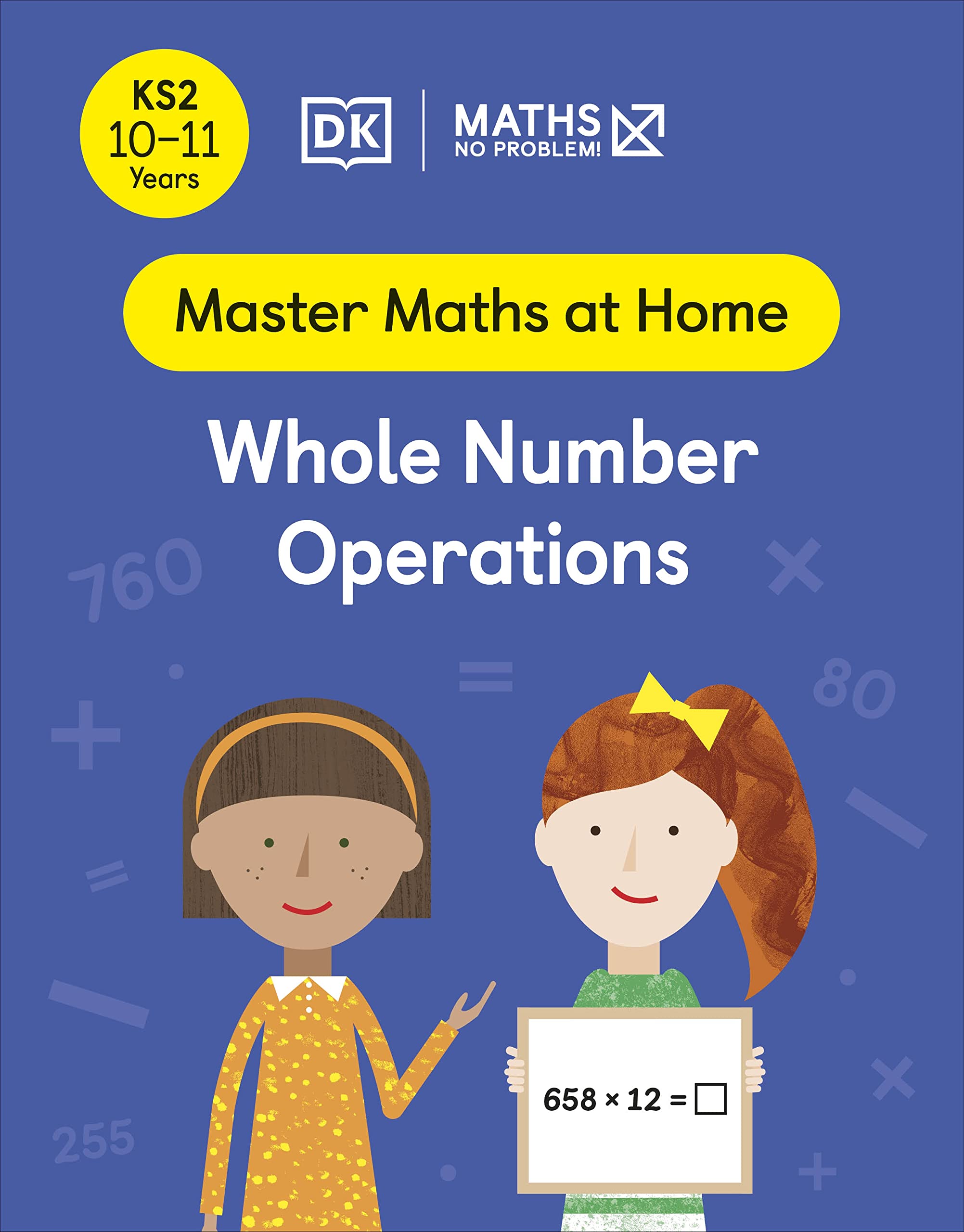 Maths ― No Problem! Whole Number Operations, Ages 10-11 (Key Stage 2) (Master Maths At Home)