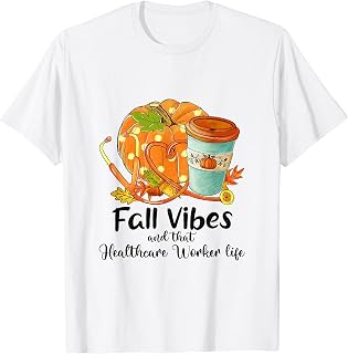 Healthcare Worker Life Pumpkin Fall Vibes Thanksgiving T-Shirt