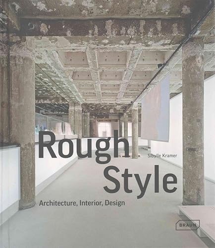 [(Rough Style : Architecture, Interior, Design)] [By (author) Sibylle Kramer] published on (September, 2015)