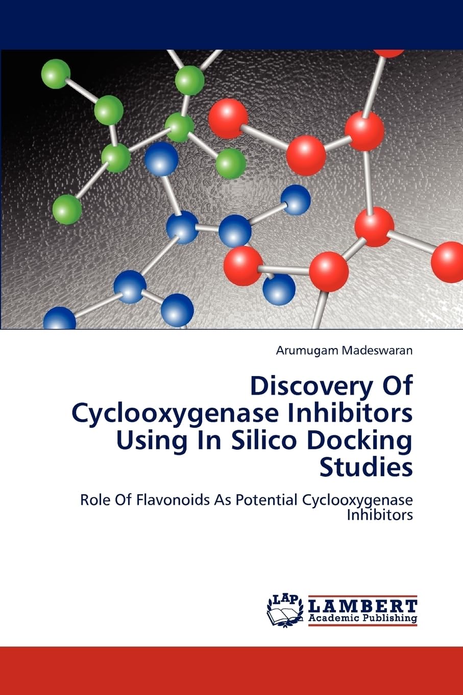 Discovery Of Cyclooxygenase Inhibitors Using In Silico Docking Studies: Role Of Flavonoids As Potential Cyclooxygenase Inhibitors