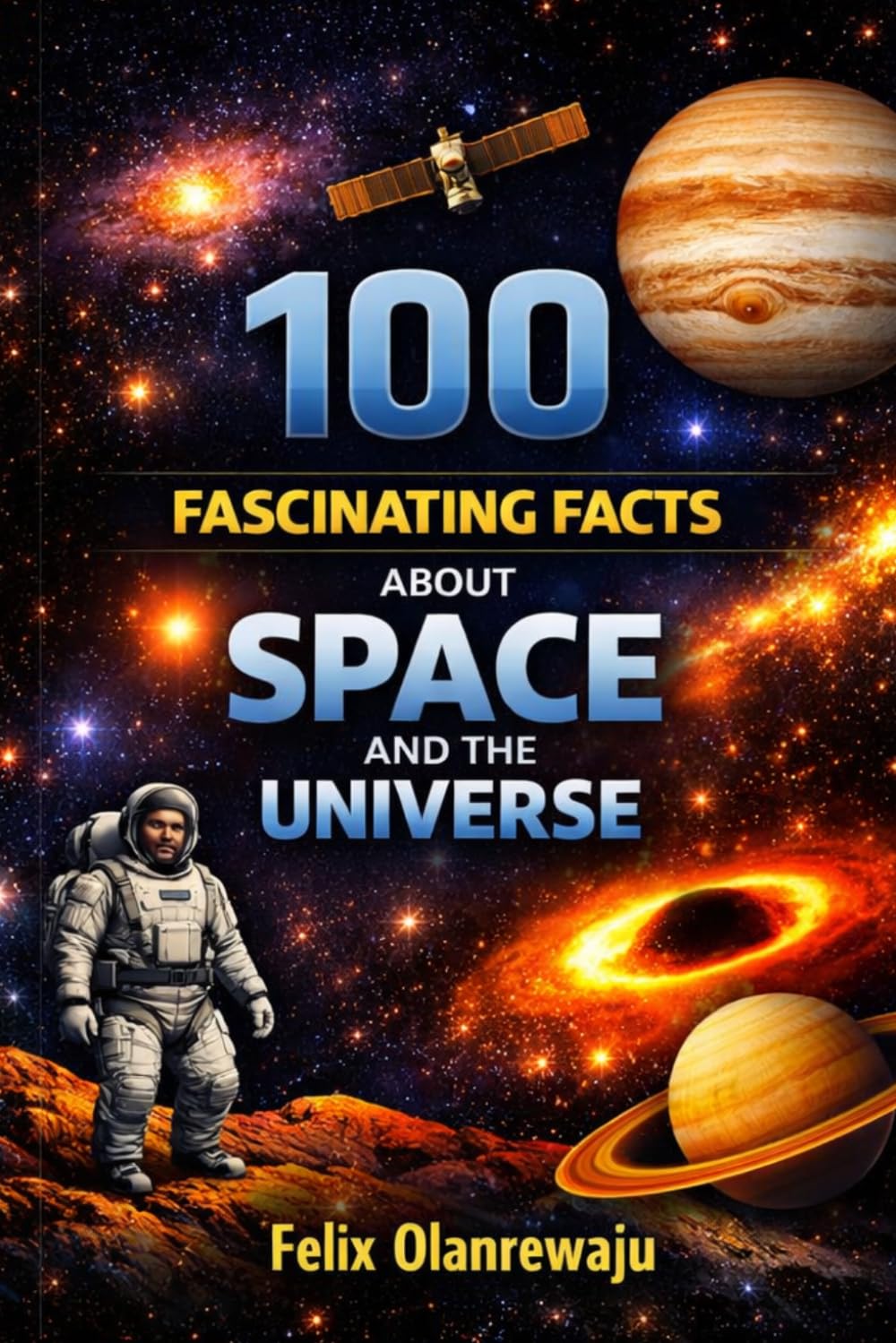 100 Fascinating Facts About Space and the Universe