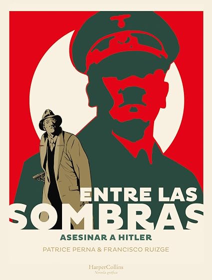 Entre las sombras. Asesinar a Hitler