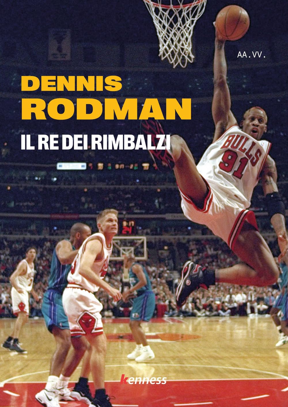 Dennis Rodman. Il Re Dei Rimbalzi - 4
