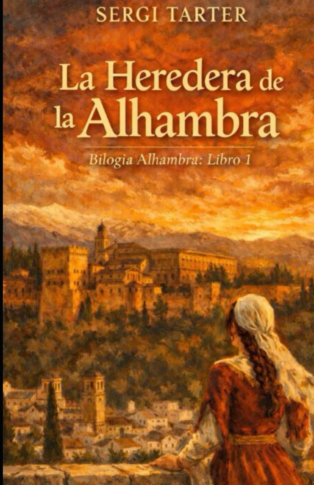 La Heredera de la Alhambra (Bilogía La Alhambra)