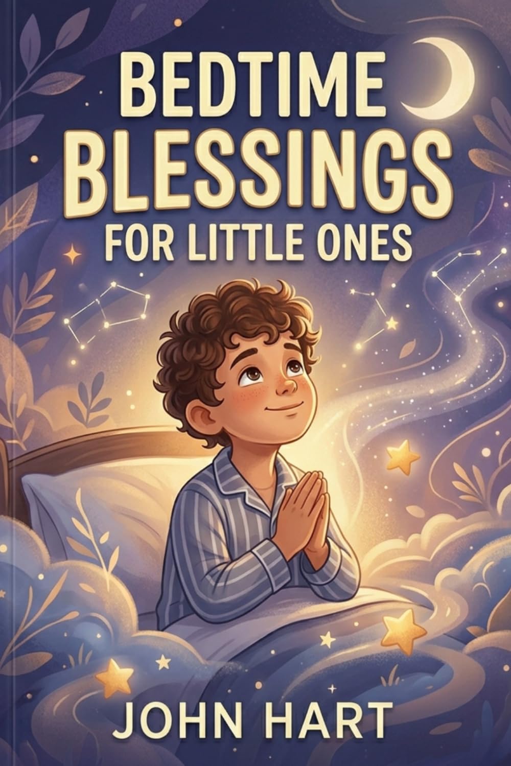 BEDTIME BLESSINGS FOR LITTLE ONES: Prayers, Stories & Sacred Rituals to Close Each Day with God
