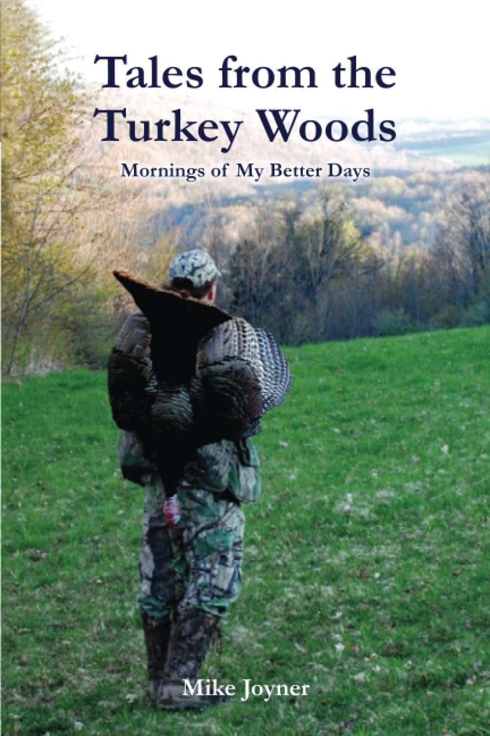 Tales from the Turkey Woods: Mornings of My Better Days