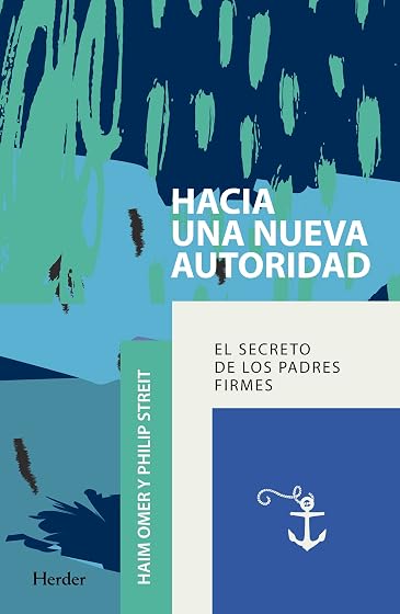 Hacia una Nueva Autoridad: El Secreto de los Padres Firmes