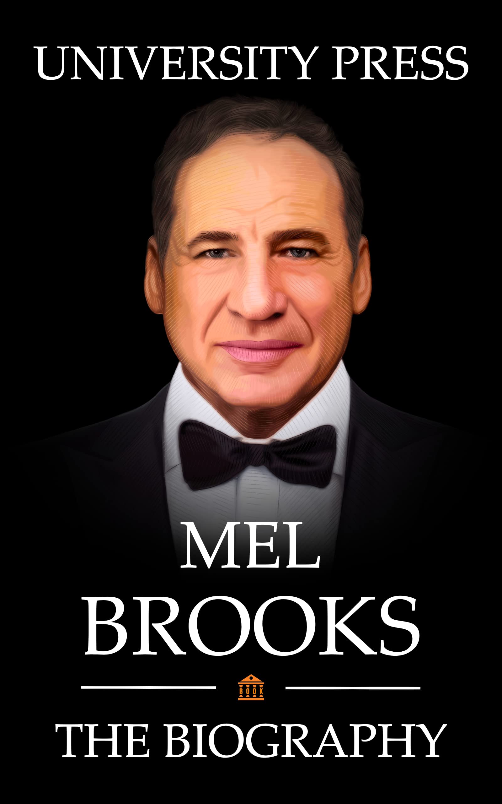 Mel Brooks Book: The Biography of Mel Brooks