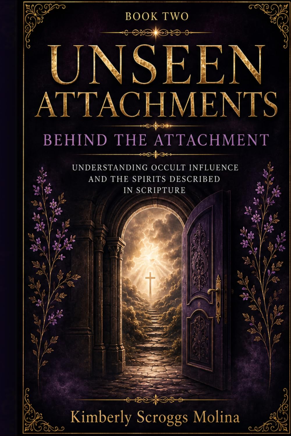 Behind the Attachment: Understanding Occult Influence and the Spirits Described in Scripture (Unseen Attachments)