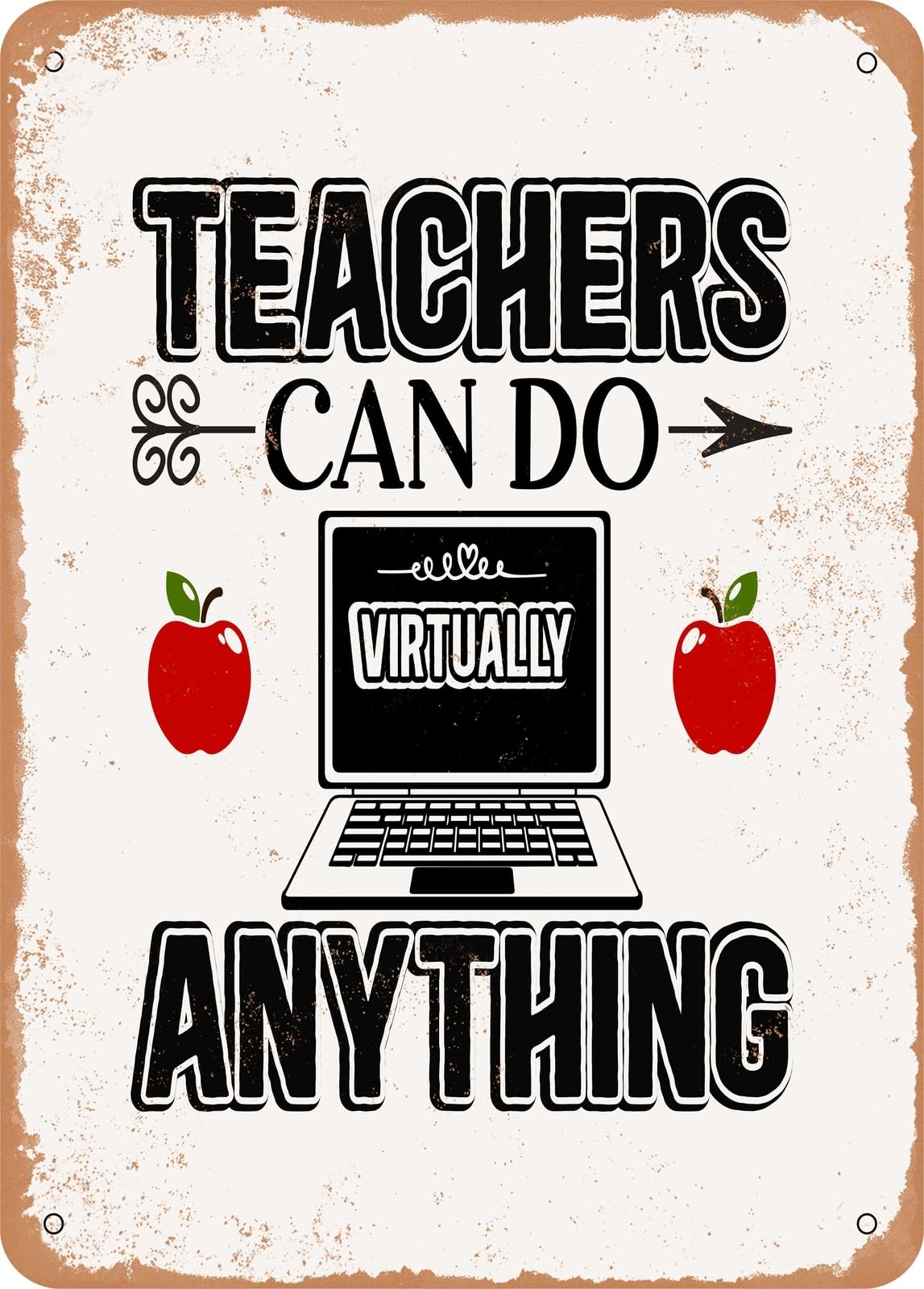 Metal Sign - Teachers Can Do Virtually Anything - 2 - Vintage Look home decor