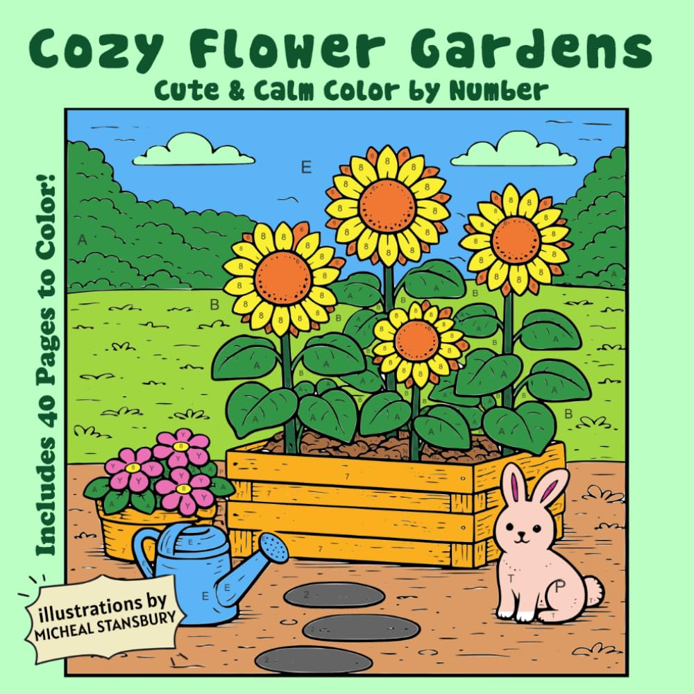 Cozy Flower Gardens Color By Number: Cute Floral Scenes and Peaceful Garden Corners (Cute & Calm Color By Number)