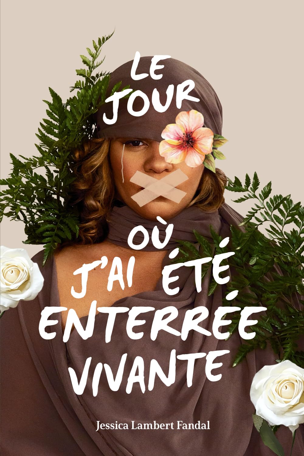 Le Jour où J'ai Été Enterrée Vivante