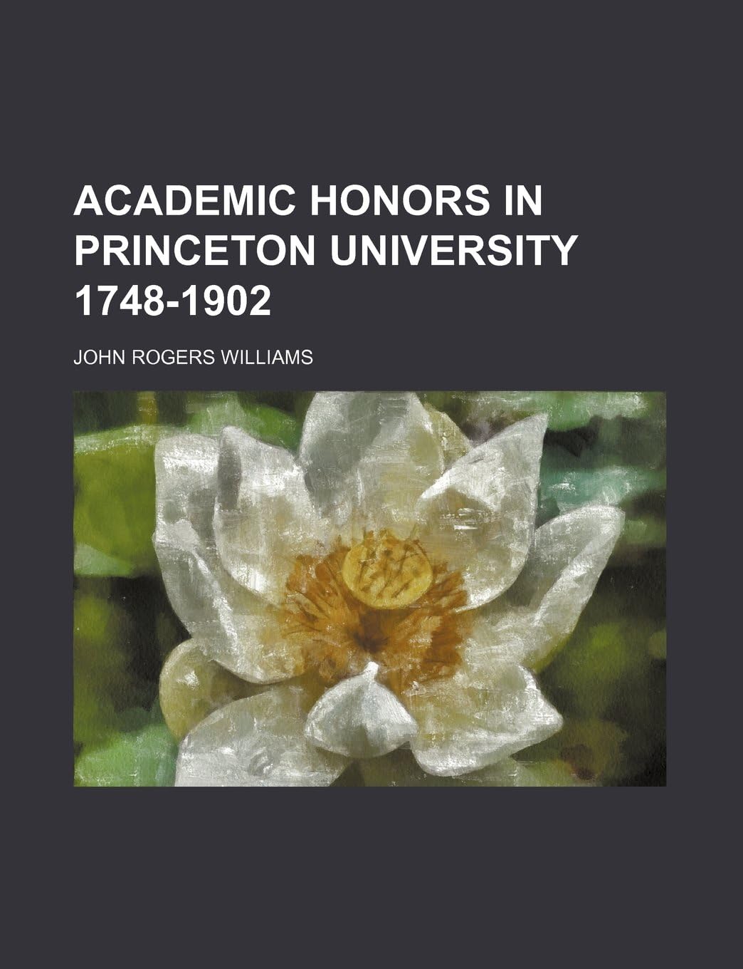 Academic Honors in Princeton University 1748-1902