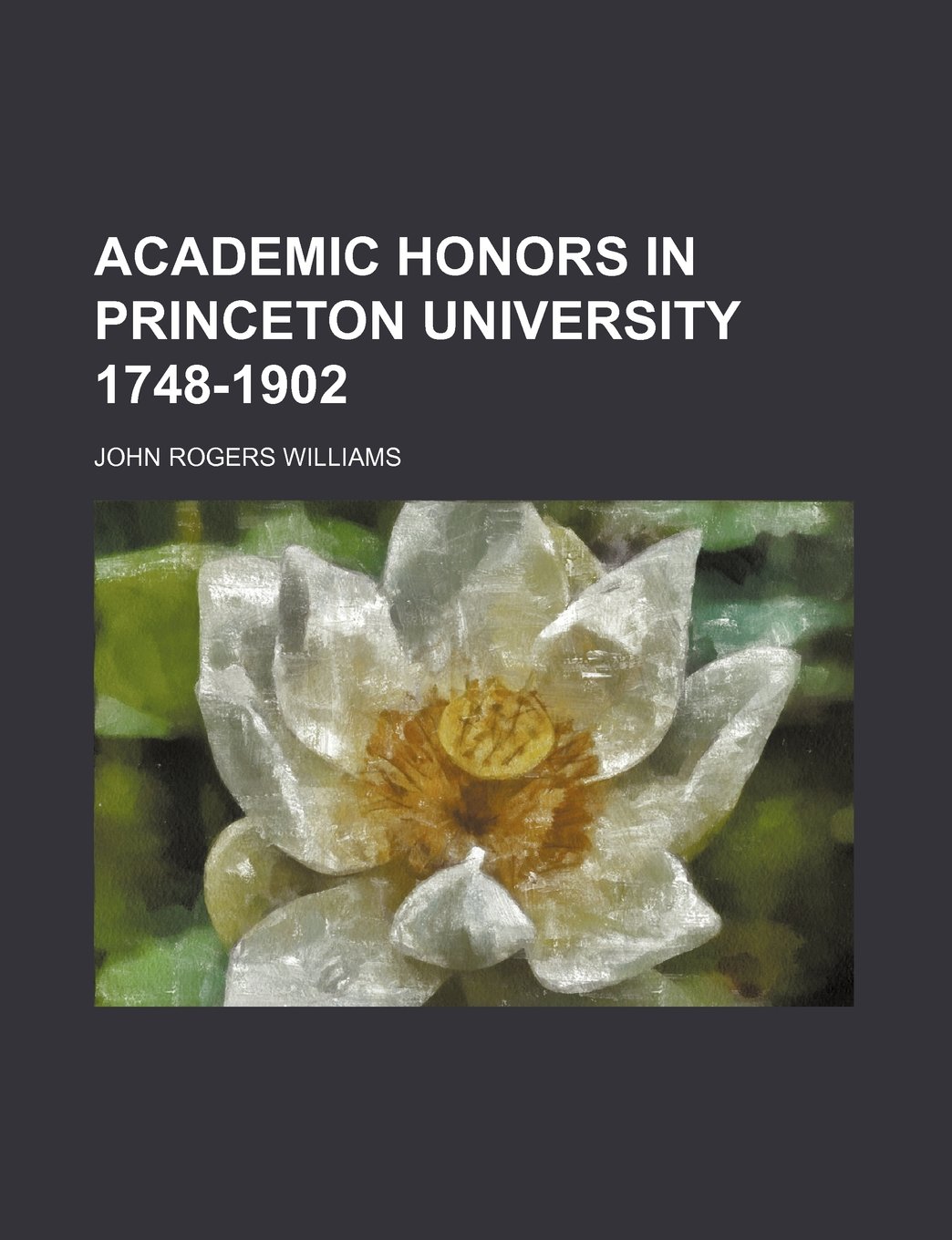 Academic Honors in Princeton University 1748-1902